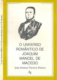 O Universo Romântico de Joaquim Manoel de Macedo
