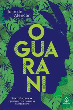 O Guarani - Com Questões Comentadas