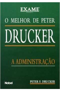O Melhor de Peter Drucker -a Adminstração