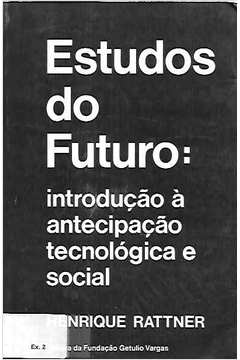 Estudos do Futuro: Introdução à Antecipação Tecnológica e Social