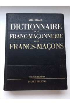 Dictionnaire de La Franc-maçonnerie et des Francs-maçons