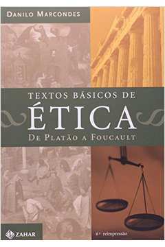Textos Básicos de Ética - de Platão a Foucault