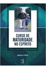 Livro: Curso De Maturidade No Espírito - Aluízio A. Silva | Estante Virtual