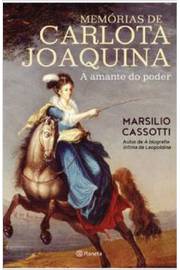 Memórias de Carlota Joaquina - a Amante do Poder