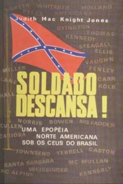 Soldado Descansa! : uma Epopeia Norte Americana Sob os Céus do Brasil