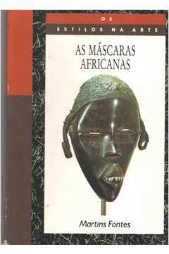 As Máscaras Africanas (os Estilos na Arte)