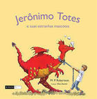 Jerônimo Totes: e Suas Estranhas Mascotes