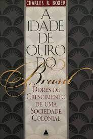 A Idade de Ouro do Brasil