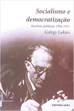 Socialismo e Democratização. Escritos Políticos 1956-1971