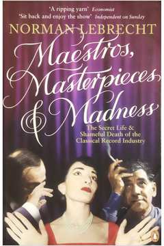 Maestros, Masterpieces and Madness