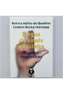 Língua de Sinais Brasileira - Estudos Linguísticos