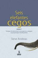 Seis Elefantes Cegos Vol. 1