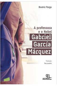 A Professora e o Nobel: Gabriel García Márquez