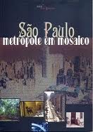 São Paulo Metrópole Em Mosaico-série Nossa História