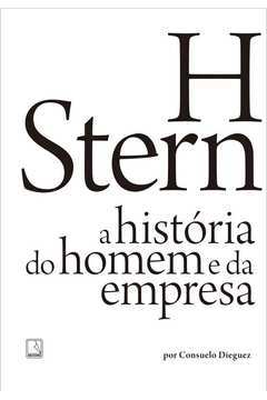 H Stern a História do Homem e da Empresa