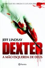 Dexter: a Mão Esquerda de Deus