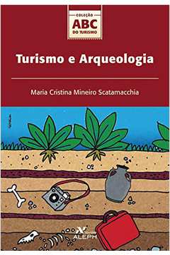 Turismo e Arqueologia - Coleção Abc do Turismo