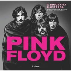 Pink Floyd - a Biografia Ilustrada