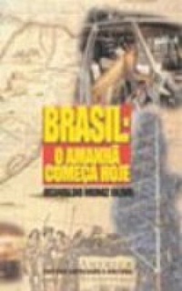 Brasil: o Amanhã Começa Hoje
