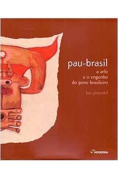 Pau-brasil: a Arte e o Engenho do Povo Brasileiro