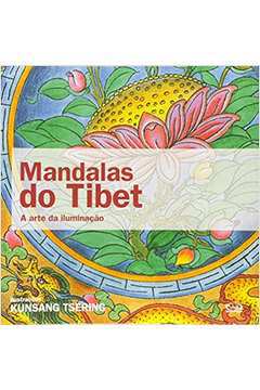 Mandalas do Tibet - a Arte da Iluminação