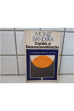 Cartéis e Desnacionalização (a Experiência Brasileira 1964-74)