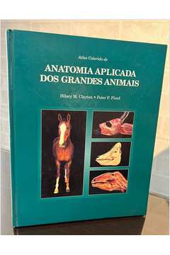 Atlas Colorido de Anatomia Aplicada dos Grandes Animais