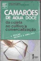 Camarões de Agua Doce: da Coleta ao Cultivo Ea Comercialização.
