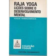 Raja Yoga Lições Sobre o Desenvolvimento Mental