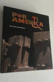 Por Ti América: Arte Pré-colombiana