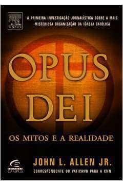 Opus Dei - os Mitos e a Realidade