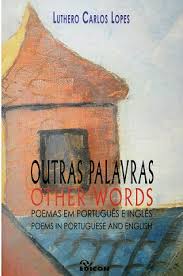 Outras Palavras - Other Words : Poemas Em Português e Inglês