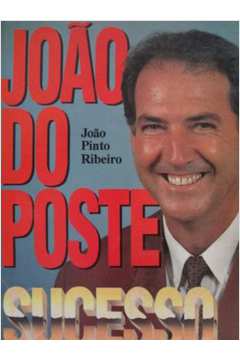 João do Poste: Sucesso à Brasileira