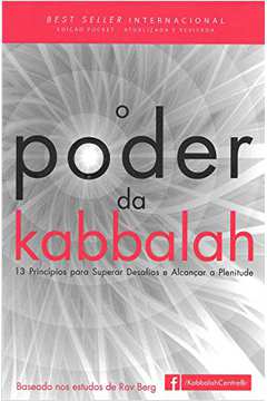 O Poder da Kabbalah - 13 Princípios para Superar Desafios e Alcanç...