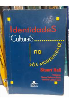 A Identidade Cultural na Pós - Modernidade