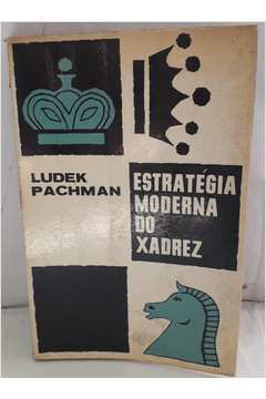 XADREZ PARA TODOS, Boa noite, alguém tem o pdf do livro Estratégia Moderna  de Ludek Pachman