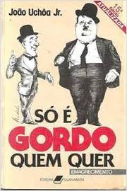 Só é Gordo Quem Quer : Emagrecimento - 13ª Ed de João Ichôa Jr. pela Guanabara (1986)