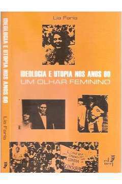 Ideologia e Utopia nos Anos 60 - um Olhar Feminino