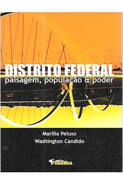 Distrito Federal - Paisagem, População e Poder