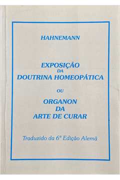 Exposição da Doutrina Homeopática Ou Organon da Arte de Curar
