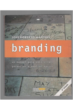 Branding - um Manual para Você Criar, Gerenciar e Avaliar Marcas