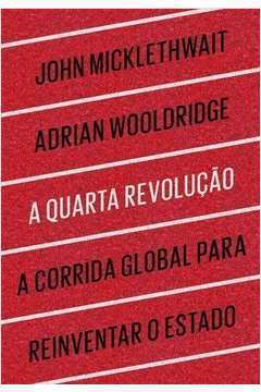 A Quarta Revolução a Corrida Global para Reinventar o Estado de John Micklethwait e Outros pela Portfolio Penguin (2015)
