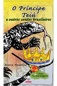 O Príncipe Teiú e Outros Contos Brasileiros
