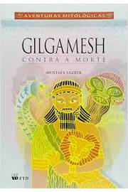 Gilgamesh Contra a Morte