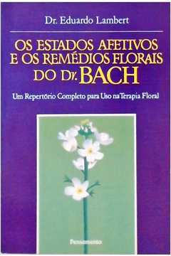 Os Estados Afetivos e os Remédios Florais do Dr Bach