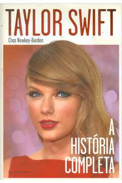 Taylor Swift: a História Completa