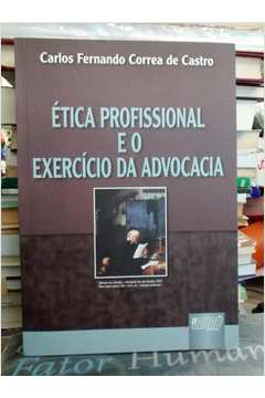 Etica Profissional e o Exercicio da Advocacia