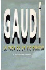 Gaudí - La Vida de un Visionario