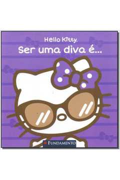Hello Kitty - Ser uma Diva E