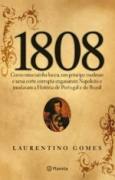 1808 - Como uma Rainha Louca e um Príncipe... / 2ª Ed de Laurentino Gomes pela Planeta (2007)
